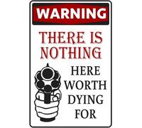 Funny No Trespassing Sign Vintage Metal Tin Signs Yard Warning Sign Warning There Is Nothing Here Worth Dying For Sign For Your Garage, Man Cave, Yard Wall Decor