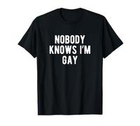 Funny Nobody Knows I'm Gay LGBTQ Pride Coming Out T-Shirt