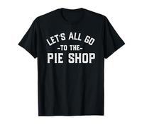Funny Northerners Let's All go to the Pie Shop Lancashire T-Shirt