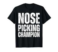 Funny Nose picking Shirts For Nose Picker Habit Booger Eater T-Shirt
