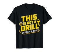 Funny Not Drill Teen Just Got License Driver T-Shirt