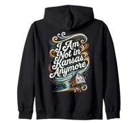 Funny Not in Kansas Anymore Zip Hoodie