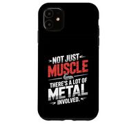 Funny Not Just Muscle There Is A Lot Of Metal Ironworker Case for iPhone 11