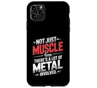 Funny Not Just Muscle There Is A Lot Of Metal Ironworker Case for iPhone 11 Pro Max