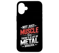 Funny Not Just Muscle There Is A Lot Of Metal Ironworker Case for iPhone 16 Plus