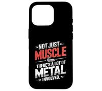 Funny Not Just Muscle There Is A Lot Of Metal Ironworker Case for iPhone 16 Pro
