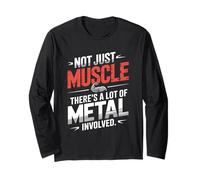 Funny Not Just Muscle There is A Lot of Metal Ironworker Long Sleeve T-Shirt