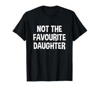 Funny Not The Favourite Daughter T-Shirt
