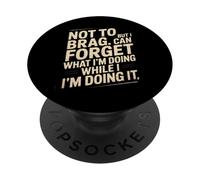 Funny Not To Brag But I Can Forget While Doing It Humor Joke PopSockets Adhesive PopGrip