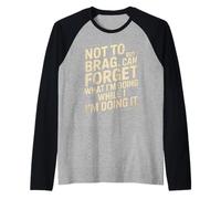 Funny Not to Brag But I Can Forget While Doing It Humor Joke Raglan Baseball Tee