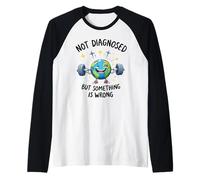Funny Not undiagnosed but Something is Wrong Raglan Baseball Tee
