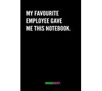 Funny Notebook for Work Notes | MY FAVOURITE EMPLOYEE GAVE ME THIS NOTEBOOK | 6x9" Funny Office Journal for Adults or Kids | Witty Gift Notebook for ... College Ruled pages for thoughts and memories