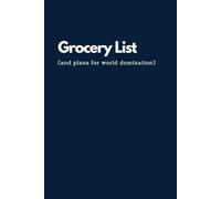 Funny Notebook - “Grocery List (and Plans for World Domination)” Sarcastic Journal for Overachievers, Planners, and Evil Masterminds: Gag Gift for ... Features the Heading "Plans for Greatness"