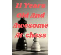 Funny Notebook, Note Book for Darwing 11 Years Old And Awesome at chess, Birthday Gift.: Sketch Notebook, Darwing, 120 Pages, 6*9, Soft Coverm Matte Finish