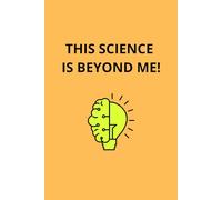 Funny Notebook - "THIS SCIENCE IS BEYOND ME!": 110-page squared notebook, 6x9 format, matte cover