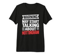 Funny Nottingham Warning May Start Talking About Nottingham Premium T-Shirt