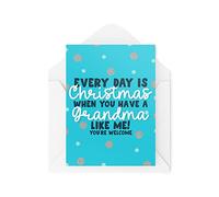 Funny Novelty Christmas Cards | Every Day Is Christmas When You Have A Grandma | Christmas Present Xmas Celebration | Banter Funny | CBH1372