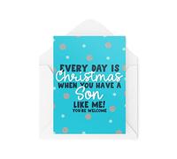 Funny Novelty Christmas Cards | Every Day Is Christmas When You Have A Son | Xmas Celebration | Banter Funny | CBH1364