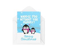 Funny Novelty Christmas Cards | Waddle I Do Without You?! | Mummy Daughter Christmas Present Xmas Celebration | Banter Funny | CBH1388
