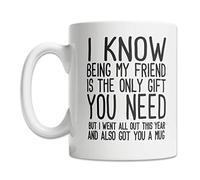 Funny Novelty Coffee Mug Being My Friend is The Only Gift You Need Funny Design Friendship Gift Creative Holiday Christmas and Birthday Gifts for Kid Family Women Men 11 Oz