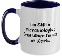 Funny Novelty Coffee Mug Dedicated I'm Still A Microbiologist Even When Mug Two Tone Design Unique Microbiologist Gift Nice Cup from Friends 11 Oz
