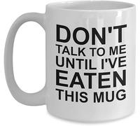 Funny Novelty Coffee Mug Don't Talk to Me Until I've Eaten Great for Food Lovers Suitable for Daily Meals Casual Gatherings Or Gift Giving 11 Oz