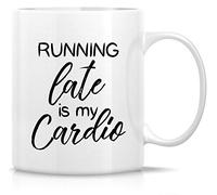 Funny Novelty Coffee Mug Running Late is My Cardio Retirement Cup for Coworker Men Women Cup Tea Office Mug. 11 Oz