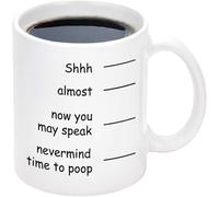 Funny Novelty Coffee Mug Shhh Almost Now You May Speak Nevermind Time to Poop Retirement Cup for Coworker Men Women Cup Tea Office Mug. 11 Oz