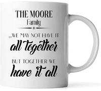 Funny Novelty Coffee Mug The Moore Family Together We Have It All Last Name Mug Name Mugs Funny Novelty Coffee Mug Tea Cup for Family Day Wedding Birthday Valentines Fathers Day Xmas White 11 Oz