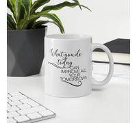 Funny Novelty Coffee Mug What You Do Today Can Improve All Your Tomorrows Lightweight Bright Porcelain Tea Cup with Handle Cup Office Mugs. 11 Oz