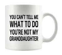 Funny Novelty Coffee Mug You Can't Tell Me What to Do You're Not My Granddaughter Retirement Cup for Coworker Men Women Cup Tea Office Mug. 11 Oz