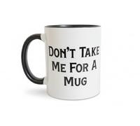 Funny Novelty Don't take me for a Mug Tea Coffee Mug Gift, Birthday/Office/Christmas. Cockney Slang