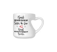 Funny Novelty Heart Shaped Mug,I Smile Because You're My Sister-in-Law, I Laugh Because You Married My Brother Coffee Cup Office Tea Cups 10.3 Ounce