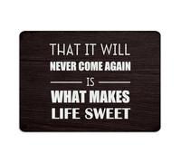 Funny Novelty Metal Sign That It Will Never Come Again Is What Makes Life Sweet Wall Décor Garage Signs for Front Door Patio Cabin Art Poster Gift for Entryway 10x14 Inch
