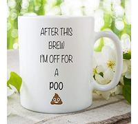 Funny Novelty Mug After This Brew I'm Off for A Poo Ceramic Mug Joke Coffee Tea Rude Funny Work Office Cup Secret Santa Gift Birthday Valentine's Present WSDMUG7