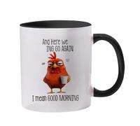 Funny Novelty Mug - And Here We F*cking Go Again - I Mean Good Morning Coffee Drinking Mug | 330 ml Angry Chick Ceramic Tea Cup, For Cold or Hot Drinks Milk Tea