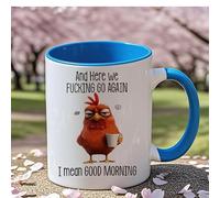 Funny Novelty Mug - Here We F*cking Go Again... I Mean Good Morning, 11oz Funny Sarcastic Coffee Mug, Grumpy Chicken Mug for Mom, Sister, BFF, Friends, Coworkers, Boss (D)