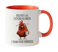 Funny Novelty Mug - Here We F*cking Go Again I Mean Good Morning, Funny Sarcastic Coffee Mug Chicken Fun Work Cup for Mom,Sister,BFF,Friends,Coworkers,Boss,Silly Secret Santa Presents (Orange)