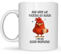 Funny Novelty Mug - Here We F*cking Go Again I Mean Good Morning, Funny Sarcastic Coffee Mug Chicken Fun Work Cup for Mom,Sister,BFF,Friends,Coworkers,Boss,Silly Secret Santa Presents (White)