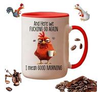 Funny Novelty Mug, Here We Fcking Go Again I Mean Good Morning Sarcastic Coffee Mug, Chicken Fun Work Cups, BFF,Friends,Coworkers Silly Secret Santa Presents