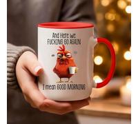 Funny Novelty Mug - Here We Fucking Go Again I Mean Good Morning, Funny Sarcastic Coffee Mug Chicken Fun Work Cup for Mom, Sister, BFF, Friends, Coworkers, Boss 15oz Cup