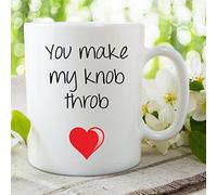 Funny Novelty Mug You Make My Knob Throb Present for Girlfriend Cups WSDMUG699