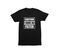 Funny Novelty T-Shirt, Caution I Have No Filter Design, Black and White (UK, Alpha, XL, Regular, Regular, Black)