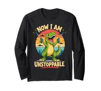 Funny Now I Am Unstoppable T-Rex Dinosaur Long Sleeve T-Shirt
