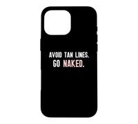 Funny Nudist Avoid Tan Lines Tshirt Case for iPhone 16 Pro Max