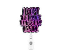 Funny Nurse Badge Reel Retractable, I Kept the Inside Thoughts Inside Acrylic ID Badge Holder for RN, CNA, Medical Assistant, Healthcare Worker Gift