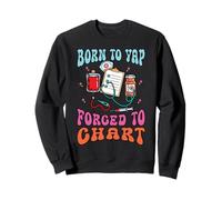 Funny Nurse Born to Yap Forced to Chart ER Nursing Student Sweatshirt