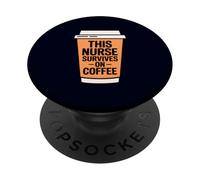 Funny Nurse Caffeine This Nurse Survives On Coffee PopSockets Adhesive PopGrip