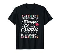Funny Nurse Christmas Be Nice To The Nurse Santa Is Watching T-Shirt