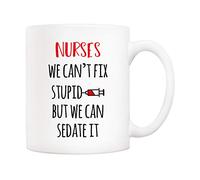 Funny Nurse Coffee Mug, Nurses We Can't Fix S But We Can Sedate It Cups 11Oz Ceramic Coffee Mug Drinking Cup, Unique Nurses' Day Gifts for Nurse